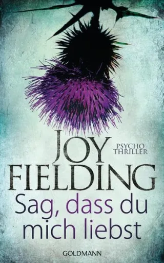 Sag dass du mich liebst: Psychothriller [Gebundene Ausgabe] [2014] Fielding Joy Lutze Kristian