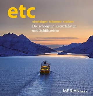 etc einsteigen  träumen  cruisen -  Die schönsten Kreuzfahrten und Schiffsreisen (MERIAN Solitäre)