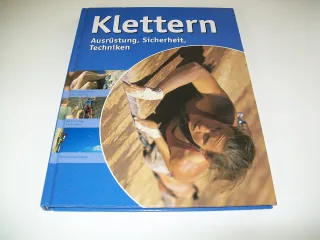 Klettern. Ausrüstung Sicherheit Techniken