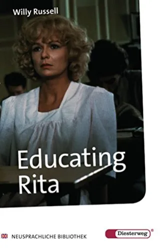 Educating Rita: Textbook (Diesterwegs Neusprachliche Bibliothek - Englische Abteilung Band 209)