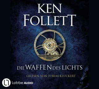 Die Waffen des Lichts: Historischer Roman. (Kingsbridge-Roman Band 5)