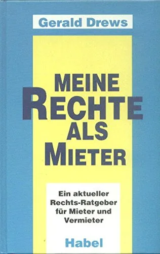 Meine Rechte als Mieter. Sonderausgabe. Ein aktueller Rechtsratgeber für Mieter und Vermieter