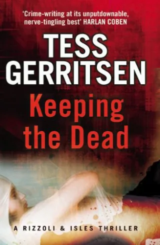 Keeping the Dead: (Rizzoli & Isles series 7) (Rizzoli & Isles 7)
