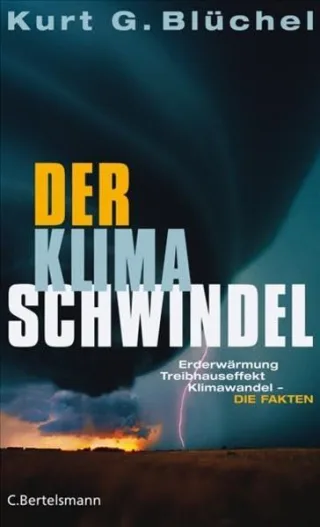 Der Klimaschwindel: Erderwärmung Treibhauseffekt Klimawandel - die Fakten [Broschiert] [2007] Blüchel Kurt G.