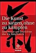Die Kunst zu siegen ohne zu kämpfen: Geheimnisse und Geschichten über die Kampfkünste [Taschenbuch] [2003] Fauliot Pascal Zwecker Loel
