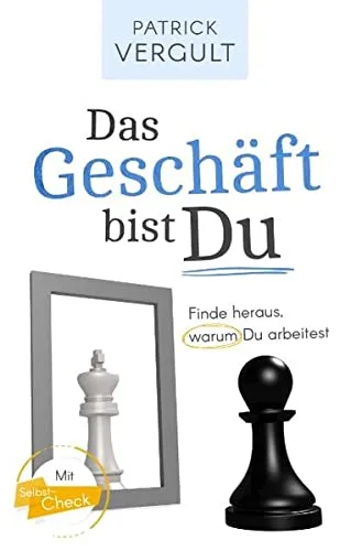 Das Geschäft bist Du: Finde heraus warum Du arbeitest