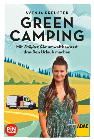 Green Camping: Mit Fräulein Öko umweltbewusst draussen Urlaub machen (PiNCAMP powered by ADAC)