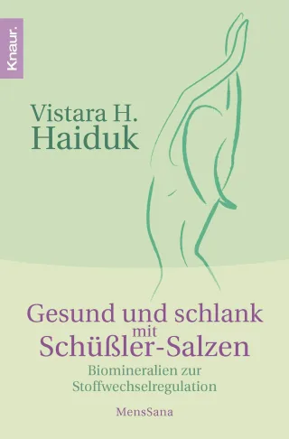 Gesund und schlank mit Schüßler-Salzen: Biomineralien zur Stoffwechselregulation
