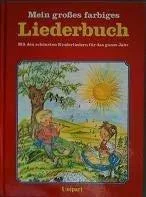 Mein großes farbiges Liederbuch. Mit den schönsten Kinderliedern für das ganze Jahr [Gebundene Ausgabe] [1996] Roßmeisl Helga R.