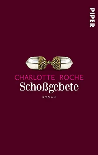 Schoßgebete: Roman [Taschenbuch] [2013] Roche Charlotte