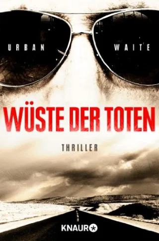 Wüste der Toten: Thriller