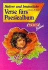 Heitere und besinnliche Verse fürs Poesiealbum.