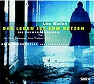 Das Leben ist zum Kotzen 3 Audio-CDs [Audio CD] [2003] Malet Léo Koppelmann Leonhard Gedeck Martina Thalbach Anna