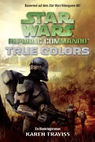 Star Wars - Republic Commando: True Colors - Bd 3 [Broschiert] [2008] Traviss Karen