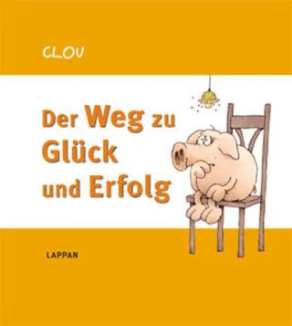 Der Weg zu Glück und Erfolg