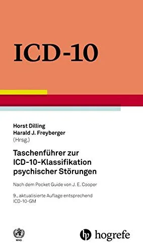 Taschenführer zur ICD?10?Klassifikation psychischer Störungen: Mit Glossar und Diagnostischen Kriterien sowie Referenztabellen ICD?10 vs. ICD?9 und ICD?10 vs. DSM?IV?TR