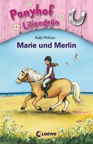 Ponyhof Liliengrün - Marie und Merlin: Band 1 [Gebundene Ausgabe] [2008] McKain Kelly Stanley Mandy Van Aaken Elisa