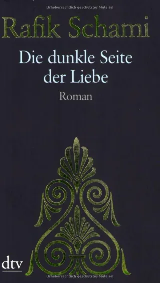 Die dunkle Seite der Liebe: Roman [Taschenbuch] [2008] Schami Rafik