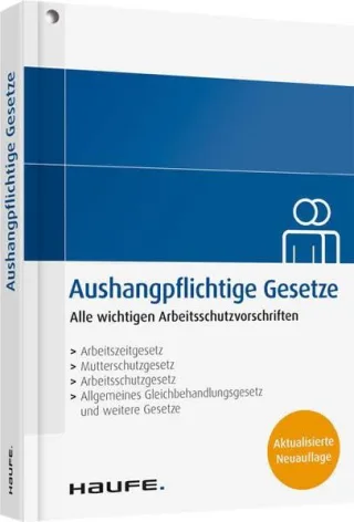 Aushangpflichtige Gesetze: Aktualisierte Neuauflage