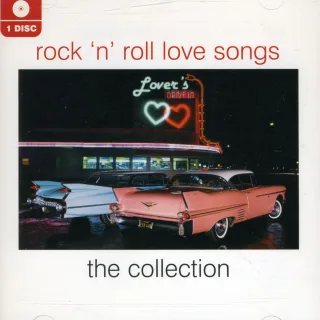 The Collection - Rock And Roll Love Songs
