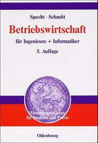 Betriebswirtschaft: für Ingenieure + Informatiker