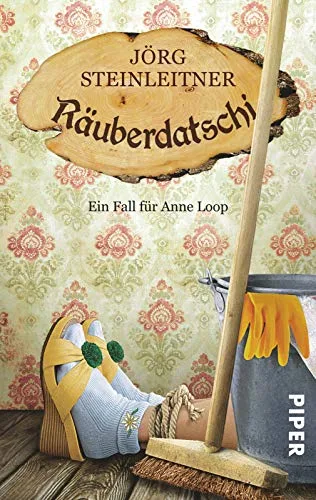 Räuberdatschi: Ein Fall für Anne Loop (Anne-Loop-Reihe Band 3)