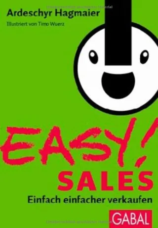EASY! Sales: Einfach einfacher verkaufen