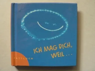Ich mag Dich weil