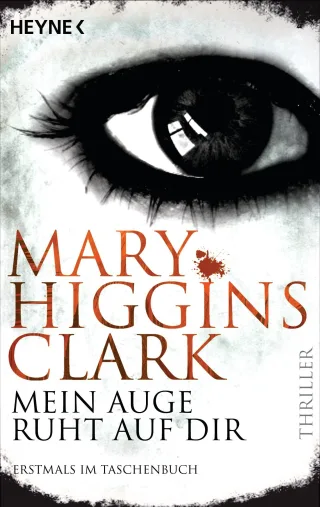 Mein Auge ruht auf dir: Thriller [Taschenbuch] [2014] Higgins Clark Mary Ebnet Karl-Heinz