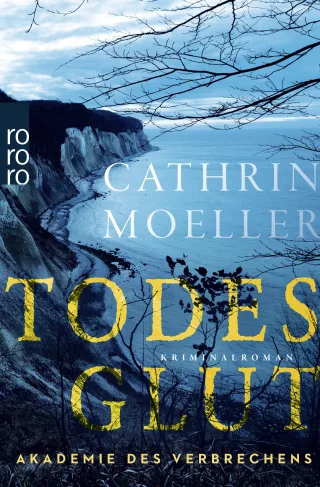 Todesglut: Ein Rügen-Krimi (Akademie des Verbrechens Band 1)