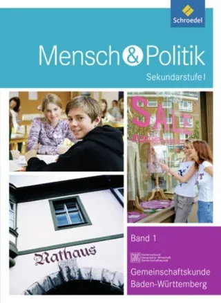 Mensch und Politik SI - Ausgabe 2012 für Baden-Württemberg: Schülerband 1