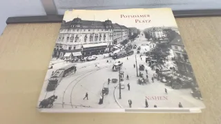 Potsdamer Platz. A History in Words and Pictures