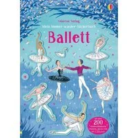 Mein Immer-wieder-Stickerbuch: Ballett / Kirsteen Robson, Mit über 200 wiederablösbaren Stickern