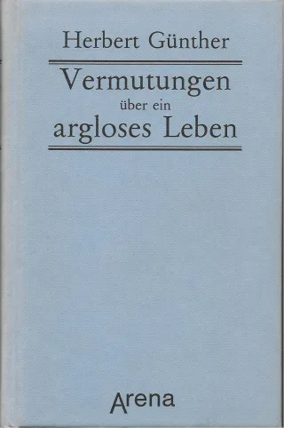 Vermutungen über ein argloses Leben