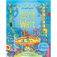 Ich weiß mehr! Technik bewegt die Welt / Conrad Mason, altersgerechtes Sachbuch – zeigt mit über 90 Klappen, wie verschiedene technische Geräte und Maschinen funktionieren – ab 7 Jahren