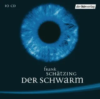 Der Schwarm: Das Hörspiel [Audio CD] [2006] Schätzing Frank Zapatka Manfred Martin Thomas Balou Tscharre Ulrike