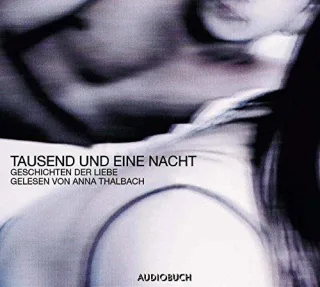 Tausend und eine Nacht. Geschichten der Liebe. CD.