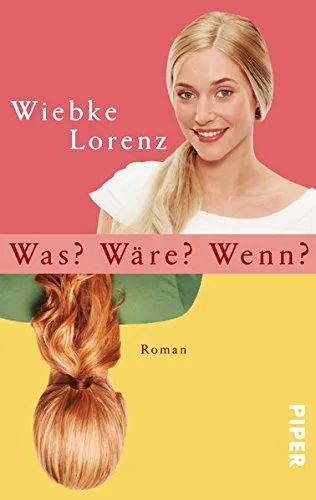 Was? Wäre? Wenn?: Roman [Taschenbuch] [2003] Lorenz Wiebke