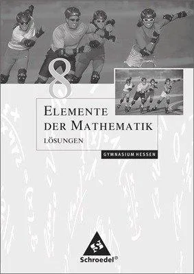 Elemente der Mathematik 8 Gymnasium Hessen Lösungen