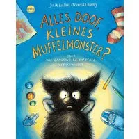 Das kleine Muffelmonster (4). Alles doof, kleines Muffelmonster? Oder / Julia Boehme, Ein Bilderbuch über Langeweile und die positive Verarbeitung eines negativen Gefühls für Kinder von 3-6 Jahren