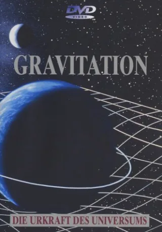 Gravitation - Die Urkraft des Universums