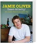 Essen ist fertig ! Die besten Rezepte für jeden Tag