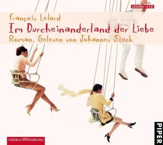 Im Durcheinanderland der Liebe: 5 CDs [Audio CD] [2008] Lelord François Steck Johannes