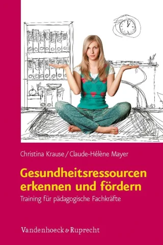 Gesundheitsressourcen erkennen und fördern: Training für pädagogische Fachkräfte