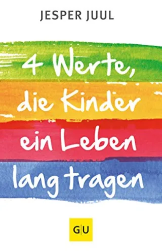 Vier Werte die Kinder ein Leben lang tragen [Gebundene Ausgabe] [2014] Juul Jesper