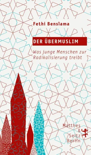 Der Übermuslim: Was junge Menschen zur Radikalisierung treibt