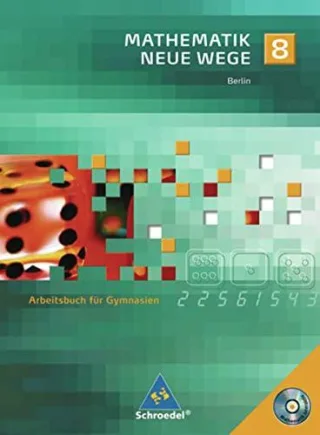 Mathematik Neue Wege SI - Ausgabe 2006 für Berlin: Arbeitsbuch 8 mit CD-ROM