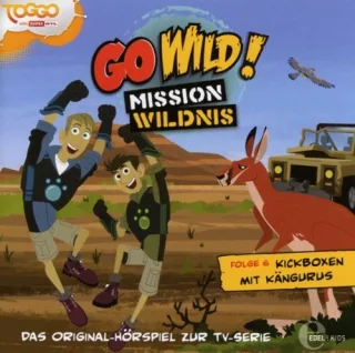 Go Wild! - Mission Wildnis - "Kickboxen mit Kängurus" Das Original-Hörspiel zur TV-Serie Folge 6