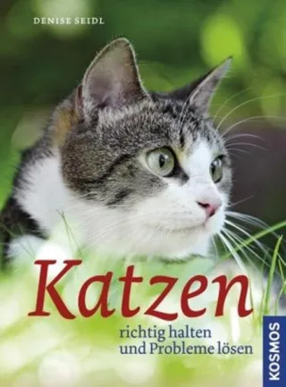 Katzen richtig halten und Probleme lösen [Taschenbuch] [2014] Seidl Denise