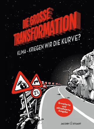 Die große Transformation. Klima - Kriegen wir die Kurve?